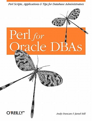 Perl for Oracle DBAs: Perl Scripts, Applications & Tips for Database Administrators PERL FOR ORACLE DBAS [ Andy Duncan ]