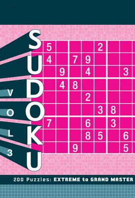 Sudoku 3: Extreme to Grand Master SUDOKU 3 EXTREME TO GRAND MAST [ Chronicle Books ]