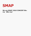 We are SMAP 2010 CONCERT Blu-ray 【Blu-ray】 SMAP