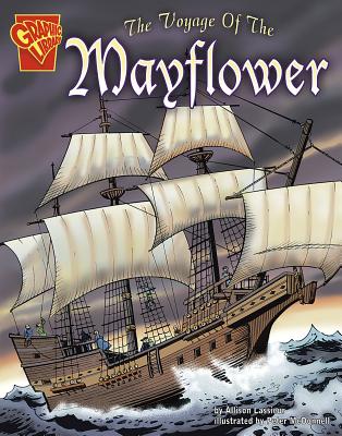 The Voyage of the Mayflower VOYAGE OF THE MAYFLOWER （Graphic History） [ Allison Lassieur ]