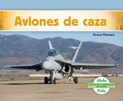 Aviones de Caza (Military Fighter Aircraft) SPA-AVIONES DE CAZA (MILITARY （Vehiculos Y Aeronaves Militares (Military Aircraft & Vehicles)） 