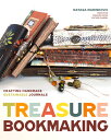 Treasure Book Making: Crafting Handmade Sustainable Journals (Create Diary Diys and Papercrafts With TREAS BK MAKING Natasa Marinkovic