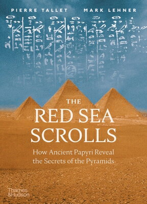 The Red Sea Scrolls: How Ancient Papyri Reveal the Secrets of the Pyramids RED SEA SCROLLS 