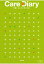 【POD】Care Diary 介護する人のための手帳：ケアダイアリー【通年仕様】手帳（A5）サイズ・グリーン・花柄（若葉文庫ノートブック）
