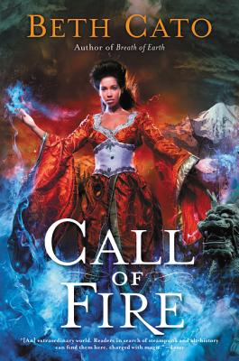 Call of Fire CALL OF FIRE （Blood of Earth） [ Beth Cato ]