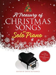 A Treasury of Christmas Songs for Solo Piano: For Beginner & Intermediate Level TREAS OF XMAS SONGS FOR SOLO P （Dover Classical Piano Music for Beginners） [ David Dutkanicz ]