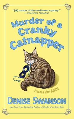 Murder of a Cranky Catnapper MURDER OF A CRANKY CATNAPPER （Scumble River Mystery） [ Denise Swanson ]
