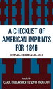 Checklist of American Imprints 1846: Items 46-1 Through 46-7783 CHECKLIST OF AMER IMPRINTS 184 （Checklist of American Imprints） [ Carol Rinderknecht ]
