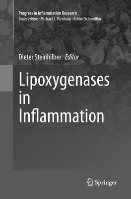 Lipoxygenases in Inflammation LIPOXYGENASES IN INFLAMMATION （Progress in Inflammation Research） [ Dieter Steinhilber ]