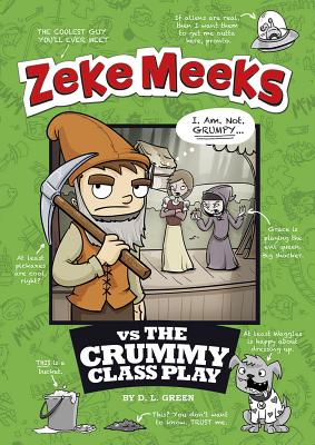 Zeke Meeks Vs the Crummy Class Play ZEKE MEEKS VS THE CRUMMY CLASS （Zeke Meeks） [ D. L. Green ]