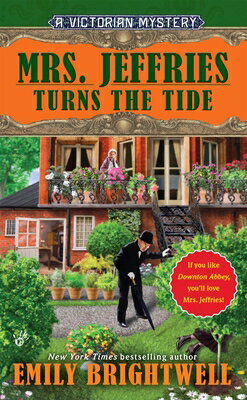 Mrs. Jeffries Turns the Tide MRS JEFFRIES TURNS THE TIDE （Victorian Mystery） [ Emily Brightwell ]