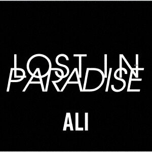 LOST IN PARADISE feat. AKLO [ ALI ]