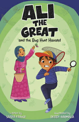 Ali the Great and the Bug Hunt Hazard ALI THE GRT & THE BUG HUNT HAZ （Ali the Great） [ Saadia Faruqi ]