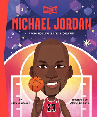 Michael Jordan: A Who HQ Illustrated Biography MICHAEL JORDAN A WHO HQ ILLUS （Who HQ Illustrated Biographies） 