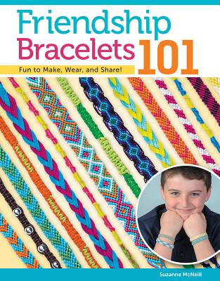 楽天楽天ブックスFriendship Bracelets 101: Fun to Make, Wear, and Share! FRIENDSHIP BRACELETS 101 （Design Originals） [ Suzanne McNeill ]