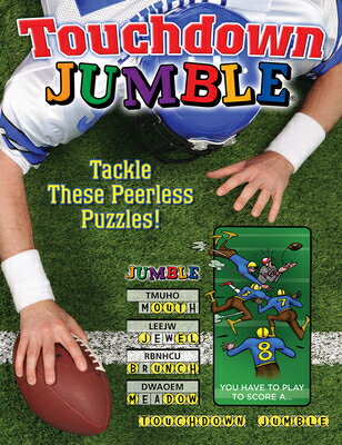 Touchdown Jumble: Tackle These Peerless Puzzles TOUCHDOWN JUMBLE （Jumbles(r)） Tribune Content Agency LLC