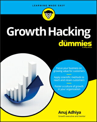 Growth Hacking for Dummies GROWTH HACKING FOR DUMMIES Anuj Adhiya