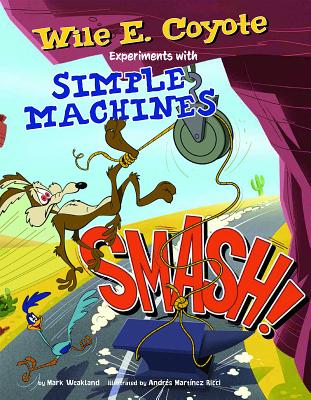 Smash!: Wile E. Coyote Experiments with Simple M