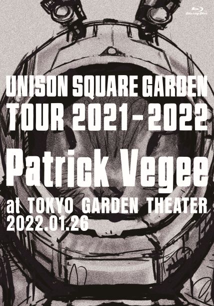 UNISON SQUARE GARDEN Tour 2021-2022 ”Patrick Vegee” at TOKYO GARDEN THEATER 2022.01.26【Blu-ray】