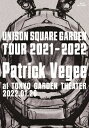 UNISON SQUARE GARDEN Tour 2021-2022 ”Patrick Vegee” at TOKYO GARDEN THEATER 2022.01.26 