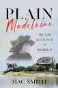 Plain Madeleine: Mrs. John Jacob Astor in Bar Harbor PLAIN MADELEINE Mac Smith