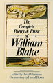 Since its first publication in 1965, this edition has been widely hailed as the best available text of Blake's poetry and prose. Now revised, if includes up-to-date work on variants, chronology of poems and critical commentary by Harold Bloom. 
An "Approved Edition" of the Center for Scholarly Editions of the Modern Language Association.