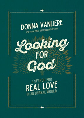 Looking for God: A Search for Real Love in an Unreal World LOOKING FOR GOD [ Donna Vanliere ]