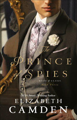 The Prince of Spies PRINCE OF SPIES （Hope and Glory） [ Elizabeth Camden ]
