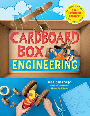 Cardboard Box Engineering: Cool, Inventive Projects for Tinkerers, Makers & Future Scientists CARDBOARD BOX ENGINEERING 