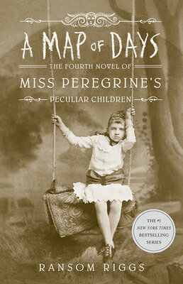 A Map of Days MAP OF DAYS （Miss Peregrine's Peculiar Children） [ Ransom Riggs ]