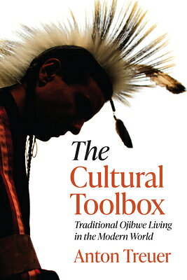 The Cultural Toolbox: Traditional Ojibwe Living in the Modern World CULTURAL TOOLBOX [ Anton Treuer ]