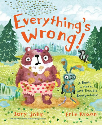 Everything's Wrong!: A Bear, a Hare, and Trouble Everywhere EVERYTHINGS WRONG （Bear and Hare Book） [ Jory John ]