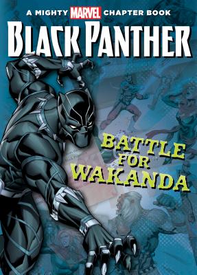 Black Panther: The Battle for Wakanda: The Battle for Wakanda BLACK PANTHER THE BATTLE FOR W （Mighty Marvel Chapter Books Set 2） [ Brandon T. Snider ]