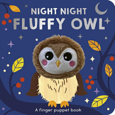 Night Night Fluffy Owl: A Finger Puppet Book NIGHT NIGHT FLUFFY OWL （Finger Puppet Pals） [ Selina Wood ]