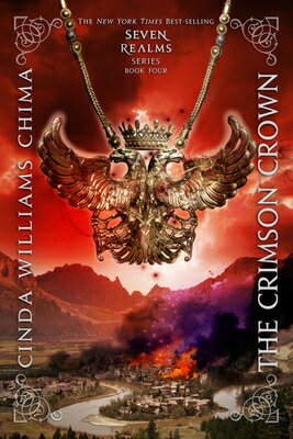 The Crimson Crown CRIMSON CROWN （Seven Realms Novel） Cinda Williams Chima