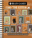 Brain Games - Find the Kitten: Hunt for All the Cute Kittens Hiding in 125 Pictures BRAIN GAMES - FIND THE KITTEN （Brain Games - Picture Puzzles） Publications International Ltd