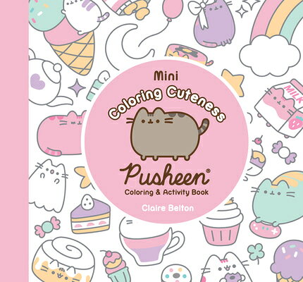 Mini Coloring Cuteness: A Pusheen Coloring & Activity Book MINI COLORING CUTENESS （Pusheen Book） 