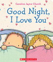 Good Night, I Love You GOOD NIGHT I LOVE YOU-BOARD Caroline Jayne Church