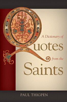 A Dictionary of Quotes from the Saints DICT OF QUOTES FROM THE SAINTS [ Paul ...