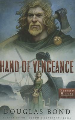 Hand of Vengeance HAND OF VENGEANCE （Heroes & History） [ Douglas Bond ]
