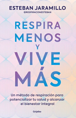 Respira Menos Y Vive Ms / Breathe Less, Live More SPA-RESPIRA MENOS Y VIVE MAS / 