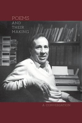 Poems and Their Making: A Conversation POEMS & THEIR MAKING [ Philip Brady ]