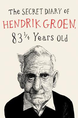 The Secret Diary of Hendrik Groen SECRET DIARY OF HENDRIK GROEN （Hendrik Groen） [ Hendrik Groen ]