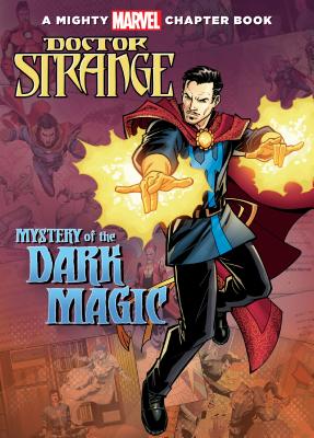 Doctor Strange: Mystery of the Dark Magic: Mystery of the Dark Magic DR STRANGE MYST OF THE DARK MA （Mighty Marvel Chapter Books Set 2） [ Brandon T. Snider ]