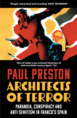 Architects of Terror: Paranoia, Conspiracy and Anti-Semitism in Franco's Spain ARCHITECTS OF TERROR [ Paul Preston ]