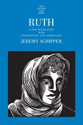 Ruth: A New Translation with Introduction and Commentary COMT-ANCHOR RUTH （Anchor Yale Bible Commentaries） [ Jeremy Schipper ]