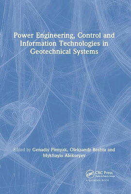 Power Engineering, Control and Information Technologies in Geotechnical Systems POWER ENGINEERING CONTROL & IN 