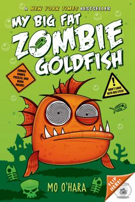 My Big Fat Zombie Goldfish MY BIG FAT ZOMBIE GOLDFISH （My Big Fat Zombie Goldfish） [ Mo O'Hara ]