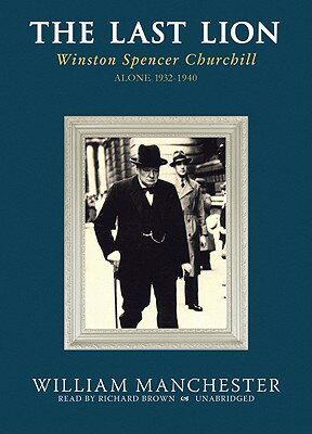 The Last Lion: Winston Spencer Churchill, Volume I: Visions of Glory 1874-1932 [With Earbuds] LAST LION Y [ William Manchester ]