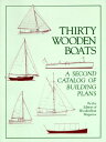 Thirty Wooden Boats: A Second Catalog of Building Plans 30 WOODEN BOATS [ Wooden...